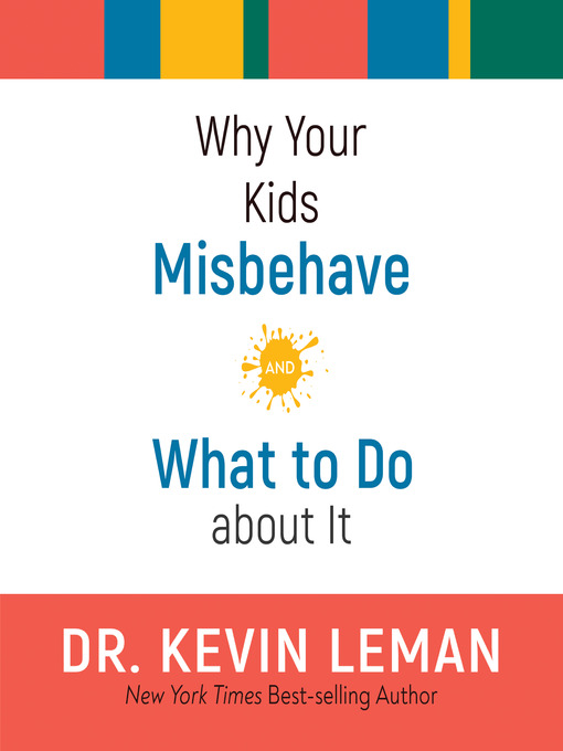 Title details for Why Your Kids Misbehave by Kevin Leman - Available